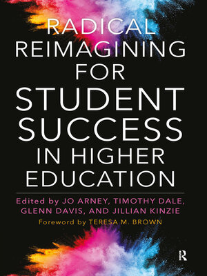 cover image of Radical Reimagining for Student Success in Higher Education